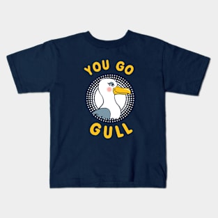 You Go Gull Kids T-Shirt